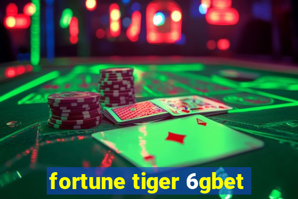 fortune tiger 6gbet